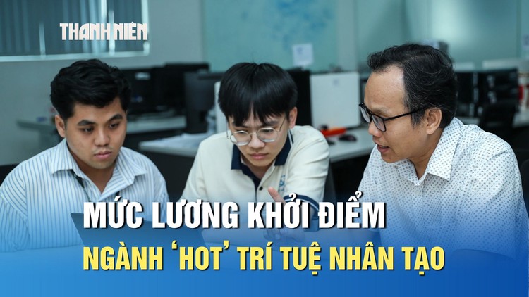 Lương khởi điểm ngành ‘hot’ trí tuệ nhân tạo ở mức nào?