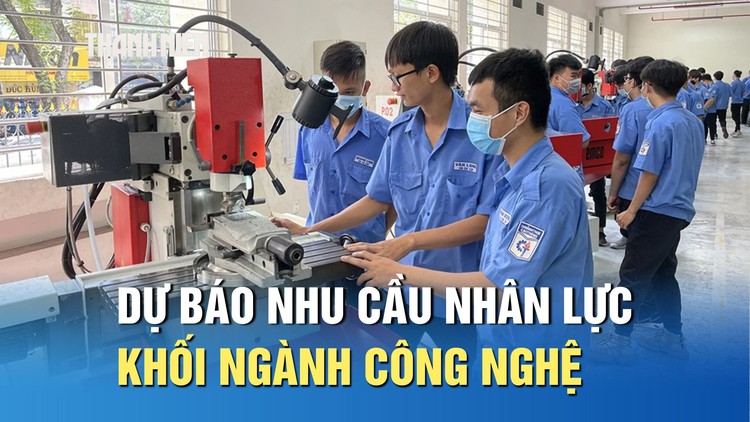 Dự báo nhu cầu nhân lực khối ngành công nghệ