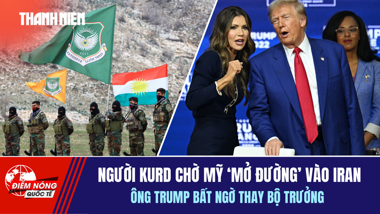 Tiêu điểm quốc tế 7.3: Người Kurd chờ Mỹ "mở đường" vào Iran | Ông Trump bất ngờ thay bộ trưởng