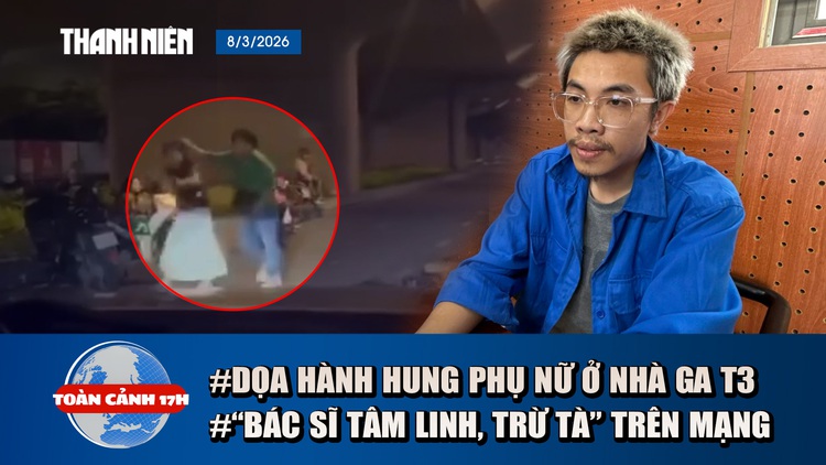 Toàn cảnh 17h: Phá đồ, dọa đánh phụ nữ tại nhà ga T3 | Thủ đoạn 'bác sĩ tâm linh, trừ tà, bắt quỷ'