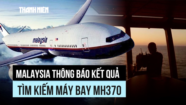 Cuộc tìm kiếm chuyến bay MH370 mất tích mới nhất không đạt kết quả