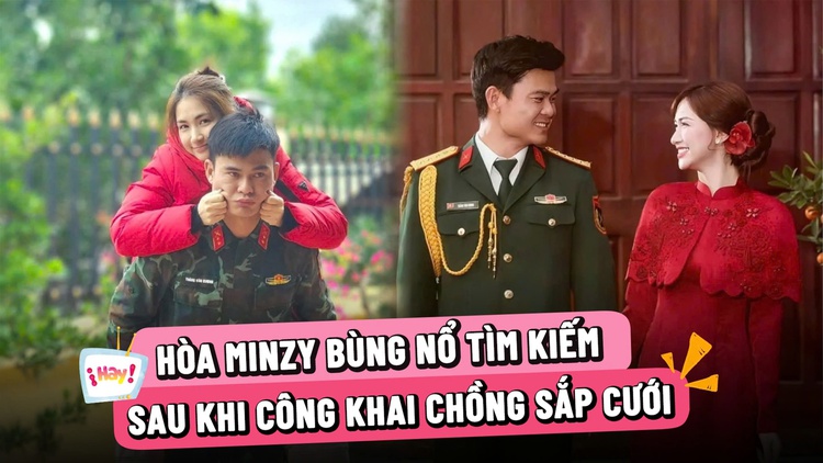 Hòa Minzy 'bùng nổ' tìm kiếm sau khi công khai chồng sắp cưới là quân nhân