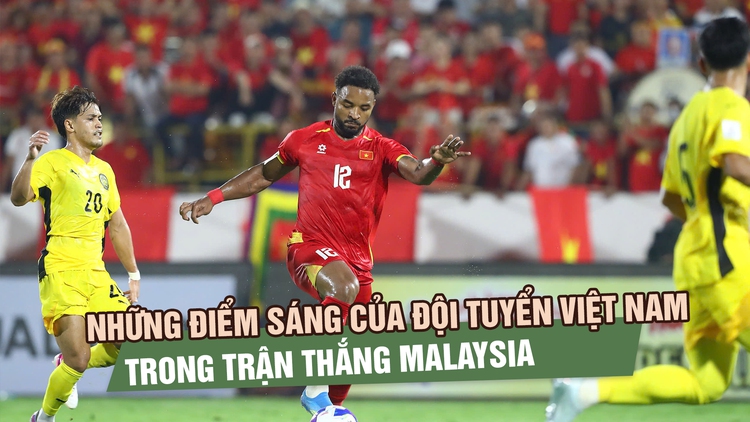 Những điểm sáng của đội tuyển Việt Nam trong trận thắng Malaysia: Tự tin bảo vệ ngôi vương AFF Cup