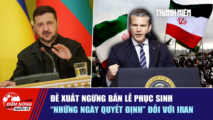 Tiêu điểm quốc tế ngày 2.4: Đề xuất ngừng bắn lễ Phục sinh | 'Những ngày quyết định' đối với Iran