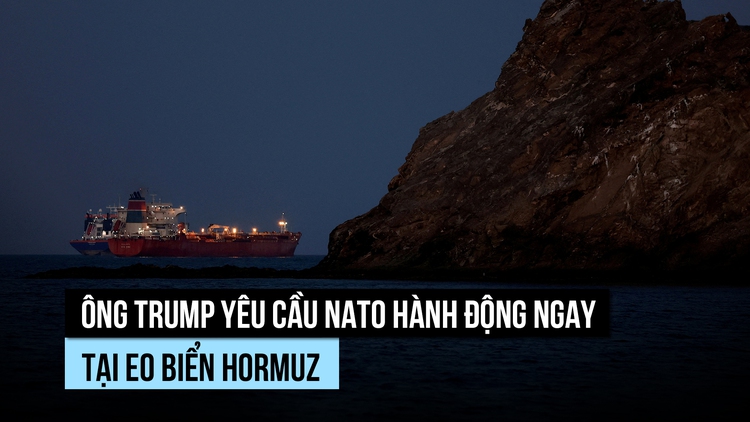 Ông Trump yêu cầu NATO sớm hành động tại eo biển Hormuz