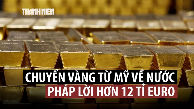 Pháp 'thắng đậm' khi rút 129 tấn vàng dự trữ từ Mỹ