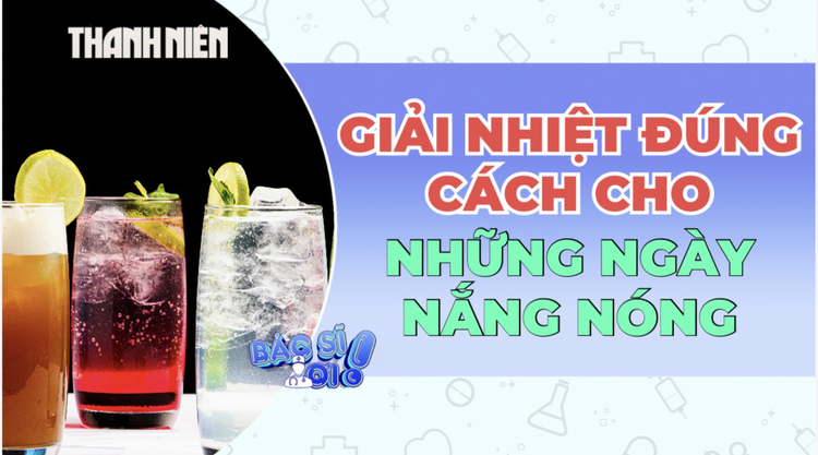 Giải nhiệt đúng cách cho những ngày nắng nóng