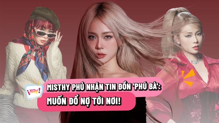 Misthy phủ nhận tin đồn là 'phú bà' showbiz