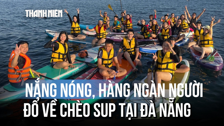 Nắng nóng, đông nghịt khách đổ về Mân Thái chèo SUP từ 5 giờ sáng