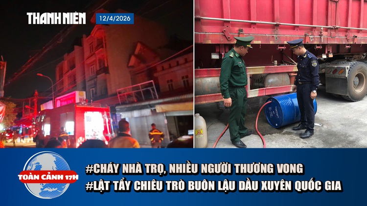 Toàn cảnh 17h: Cháy nhà trọ ở TP.HCM, nhiều người thương vong | Lật tẩy chiêu trò buôn lậu dầu xuyên xuyên quốc gia
