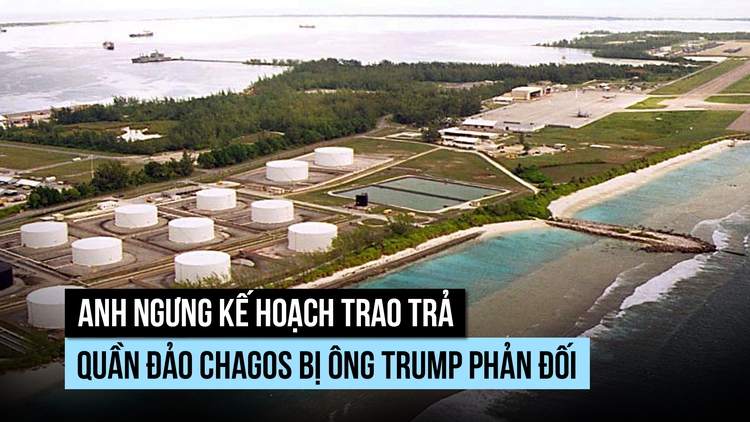 Anh ngưng kế hoạch trao trả quần đảo Chagos bị ông Trump phản đối