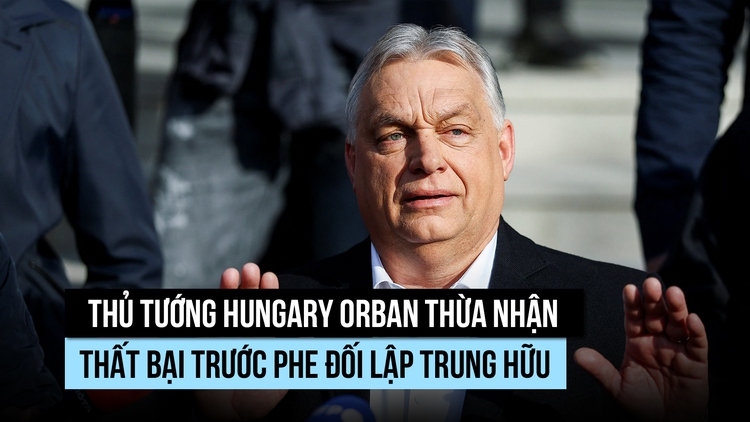 Thủ tướng Orban nhận thất bại trong bầu cử Hungary