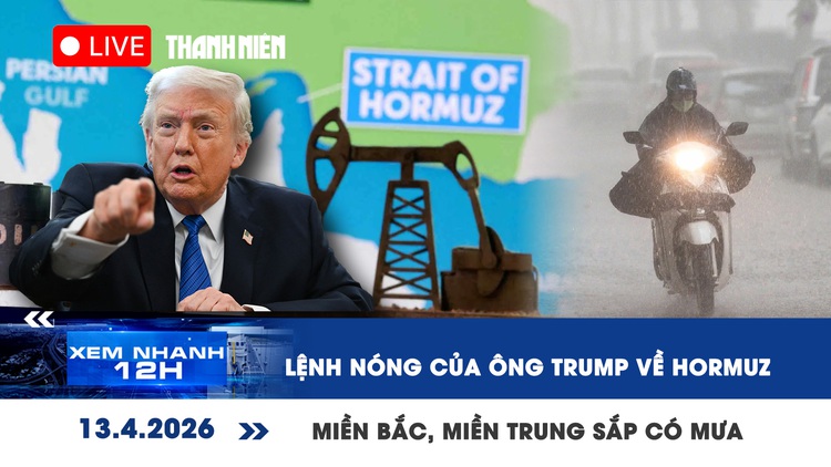 Xem nhanh 12h: Lệnh nóng của ông Trump về eo biển Hormuz | Miền Bắc, miền Trung sắp có mưa