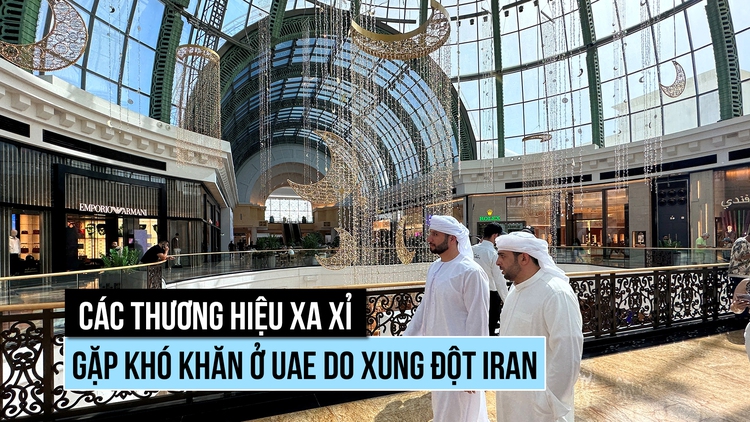 Hàng hiệu lao đao ở trung tâm mua sắm Dubai vì xung đột Iran