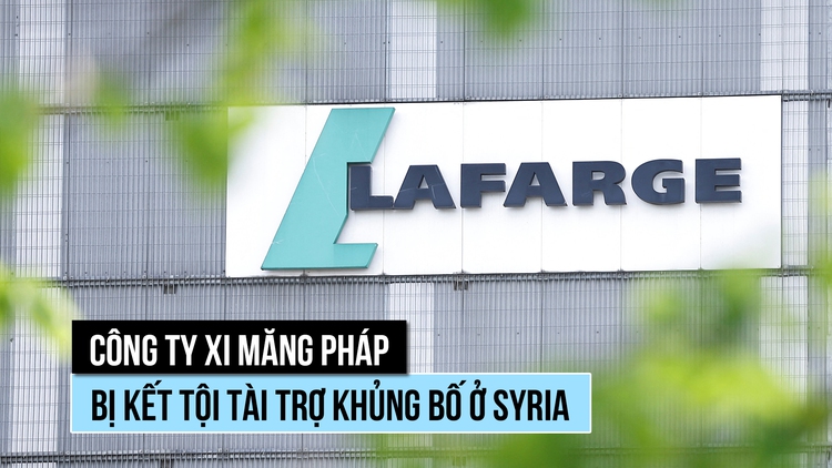Công ty xi măng Pháp bị kết tội tài trợ khủng bố liên quan IS, al Qaeda ở Syria