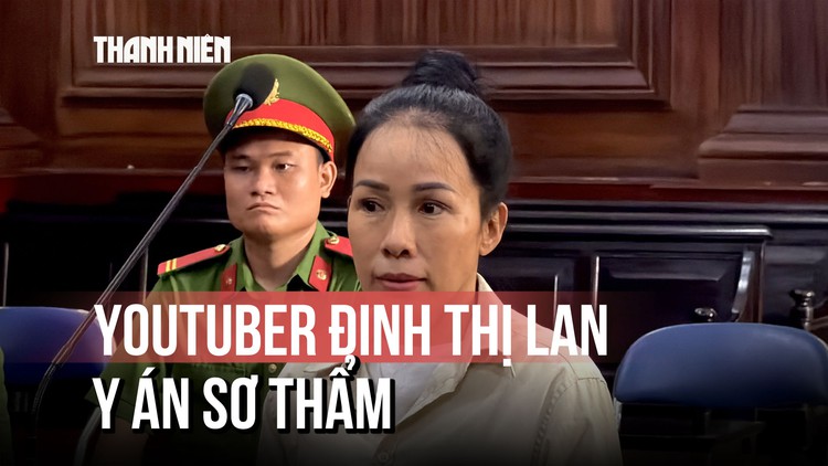 Xúc phạm bà Phương Hằng, YouTuber Đinh Thị Lan bị bác kháng cáo