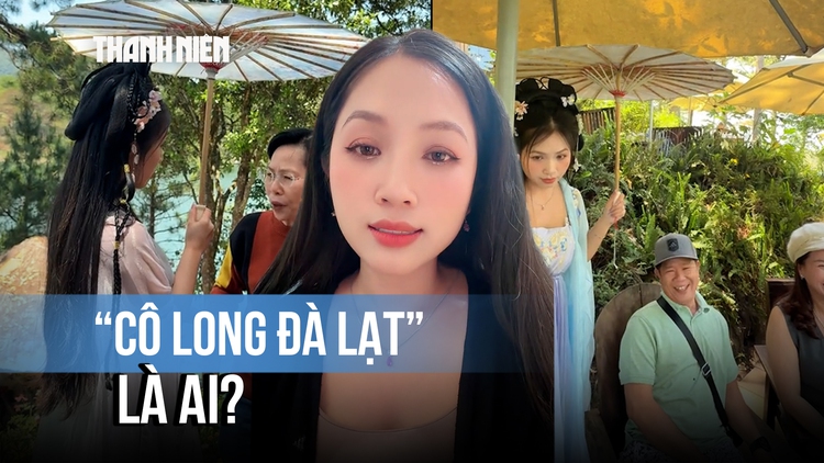 ‘Cô Long' ở Đà Lạt gây xôn xao mạng xã hội là ai?