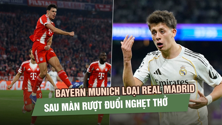 Bayern Munich loại Real Madrid sau màn rượt đuổi nghẹt thở, vào bán kết gặp PSG