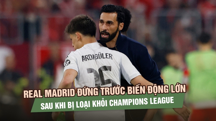 Real Madrid đứng trước biến động lớn sau khi bị loại khỏi Champions League