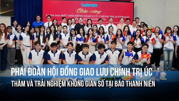 Đoàn đại biểu Hội đồng Giao lưu chính trị Úc thăm và trải nghiệm không gian số tại Báo Thanh Niên