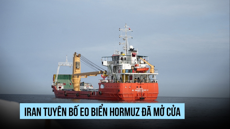 Iran nói eo biển Hormuz đã mở cửa, ông Trump vẫn duy trì phong tỏa cảng