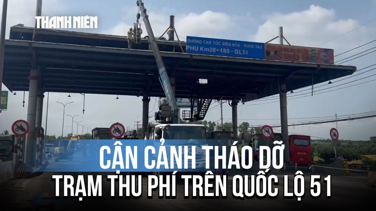 Đồng Nai bắt đầu tháo dỡ trạm thu phí trên quốc lộ 51
