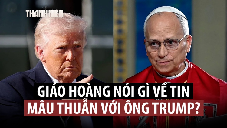 Giáo hoàng Leo bác thông tin đang 'đấu khẩu' với Tổng thống Trump