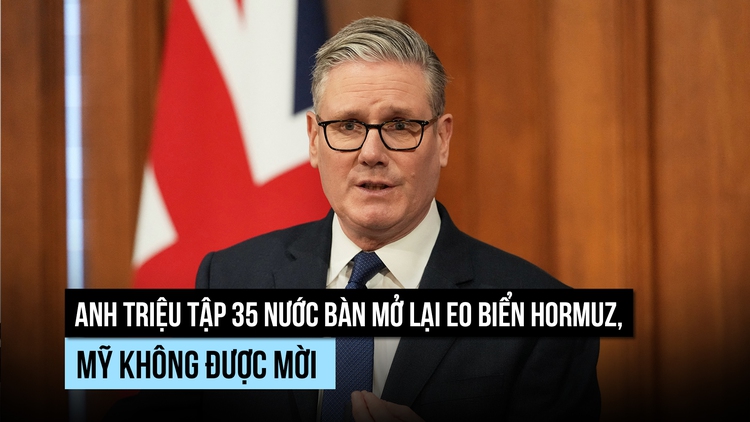 Anh họp nhóm nước bàn mở lại eo biển Hormuz, không mời Mỹ