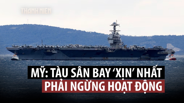 USS Ford phải sửa chữa 1 năm: Điều gì xảy ra với tàu sân bay tiên tiến nhất của Mỹ?