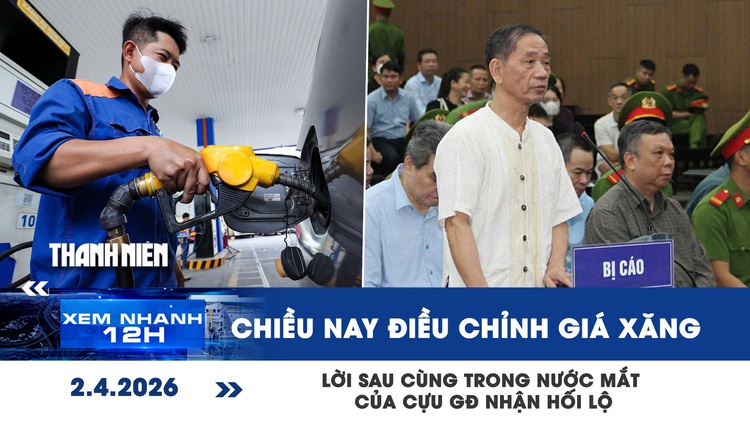 Xem nhanh 12h: Chiều nay điều chỉnh giá xăng | Anh 'ngó lơ' Mỹ trong việc bàn về Hormuz