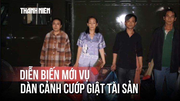 Cập nhật vụ dàn cảnh cướp giật tài sản ở Tân Huê Viên: 7 bị can vừa bị bắt là ai?