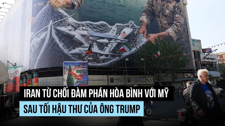 Iran từ chối đàm phán hòa bình sau tối hậu thư từ ông Trump