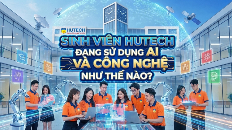 Sinh viên HUTECH học tập, nghiên cứu thế nào trong ‘cơn bão AI’? | VÒNG TRÒN HƯỚNG NGHIỆP