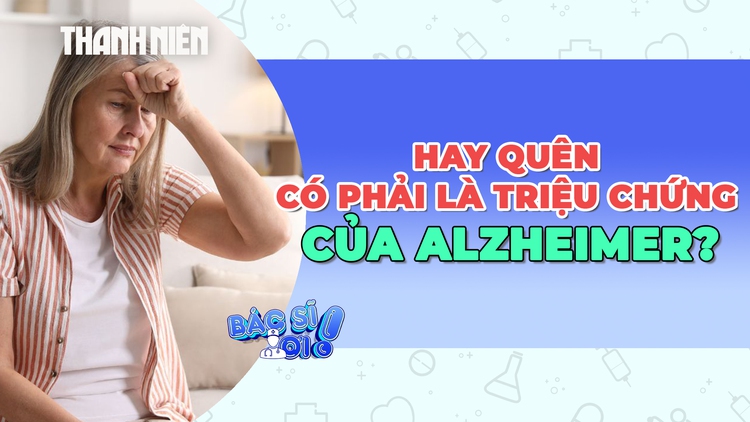 Hay quên có phải là dấu hiệu của bệnh Alzheimer?