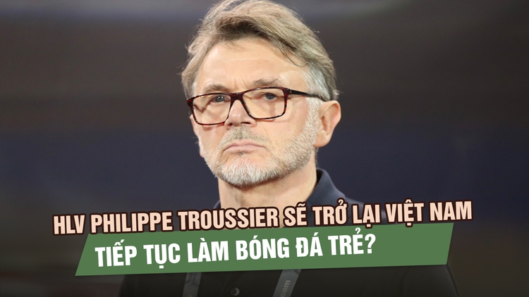 HLV Philippe Troussier có thể trở lại Việt Nam, tiếp tục làm bóng đá trẻ?