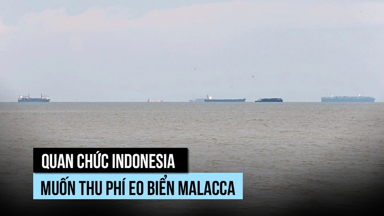 Indonesia muốn thu phí qua eo biển Malacca?