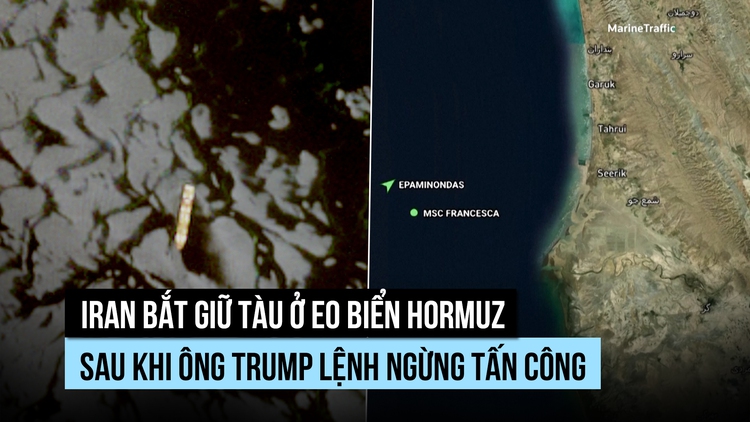 Iran bắt tàu ở eo biển Hormuz, ông Trump chờ 'đề xuất thống nhất'