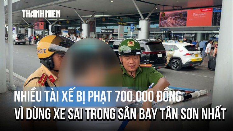 Nhiều tài xế bị phạt 700.000 đồng vì dừng xe sai trong sân bay Tân Sơn Nhất