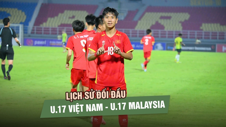 Lịch sử đối đầu U.17 Việt Nam - U.17 Malaysia: Có lợi thế nhưng không được chủ quan