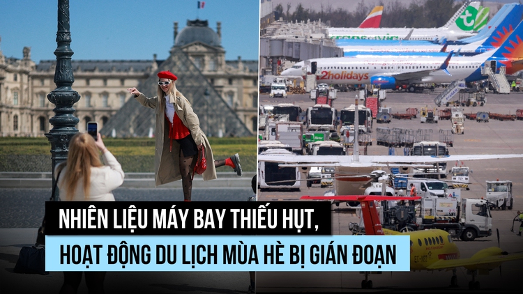 Nhiên liệu máy bay đắt đỏ, hoạt động du lịch mùa hè bị ảnh hưởng ra sao?