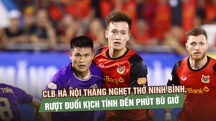 CLB Hà Nội thắng nghẹt thở Ninh Bình, rượt đuổi kịch tính đến phút bù giờ