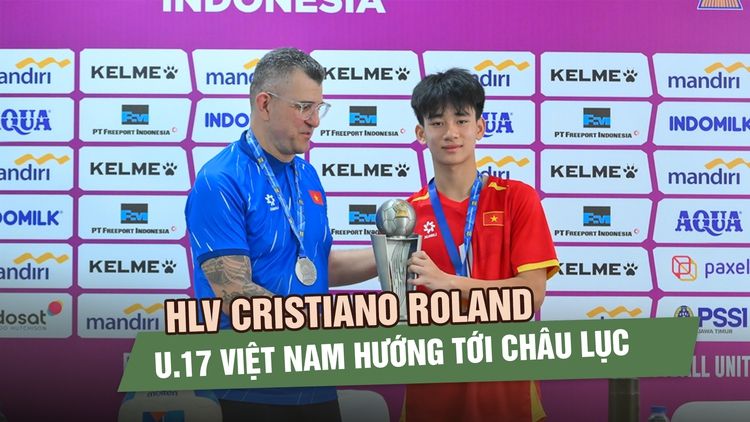 HLV Cristiano Roland U.17 Việt Nam tự hào vô địch Đông Nam Á, hướng tới mục tiêu châu lục
