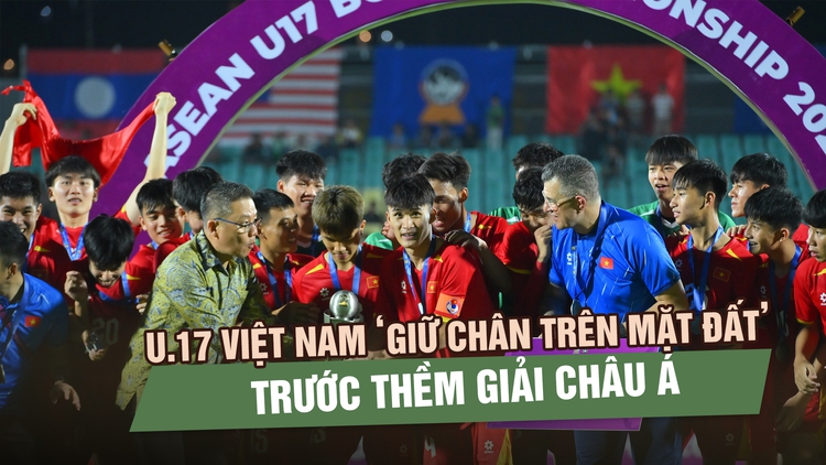 U.17 Việt Nam không ăn mừng lâu, ‘giữ chân trên mặt đất’ trước thềm giải châu Á