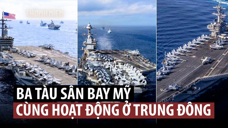 Ba tàu sân bay Mỹ hội tụ ở Trung Đông lần đầu sau nhiều thập niên