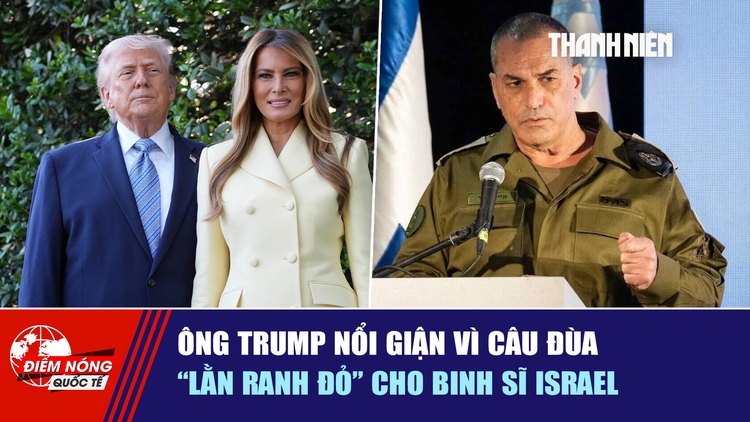 Tiêu điểm quốc tế ngày 29.4: Ông Trump nổi giận vì câu đùa | 'Lằn ranh đỏ' cho binh sĩ Israel