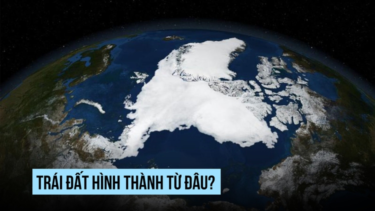 Trái đất hình thành từ đâu?