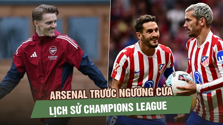 Arsenal trước ngưỡng cửa lịch sử Champions League: Phương án nào để khuất phục Atletico Madrid?