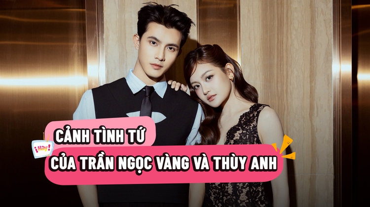 Trần Ngọc Vàng, Thùy Anh hé lộ cảnh tình tứ trong thang máy
