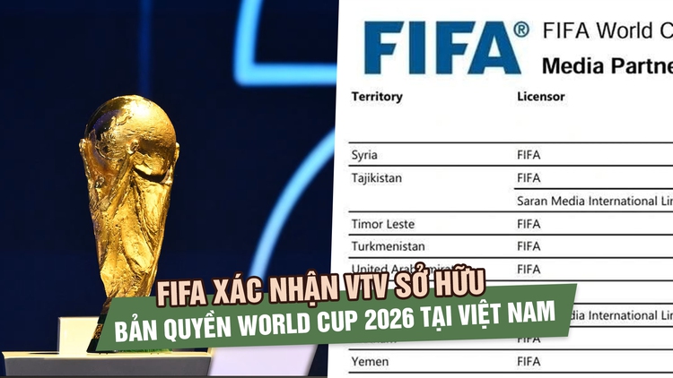 FIFA xác nhận VTV sở hữu bản quyền World Cup 2026 tại Việt Nam