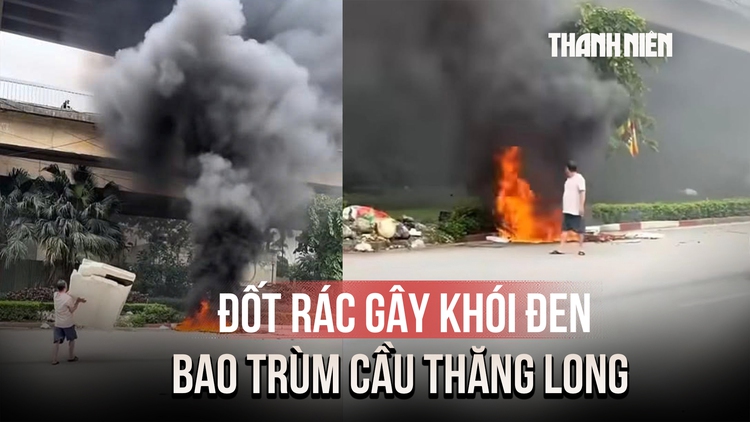 Ngang nhiên đốt rác tạo khói đen bao trùm cầu Thăng Long